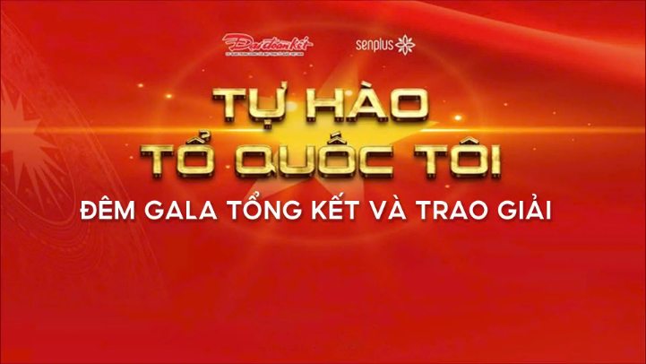 Đêm Gala tổng kết và Trao giải sự kiện 'Tự Hào Tổ Quốc Tôi'